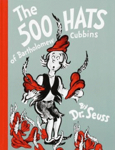 The 500 Hats of Bartholomew Cubbins - Dr Seuss